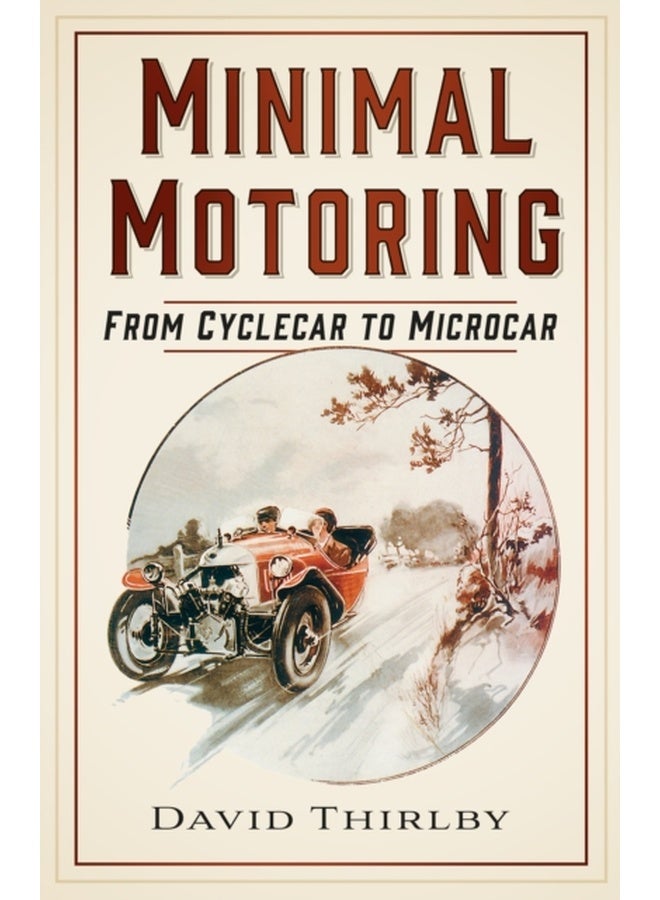 Minimal Motoring : From Cyclecar to Microcar 