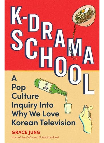 Kdrama School A Pop Culture Inquiry Into Why We Love Korean Television 
