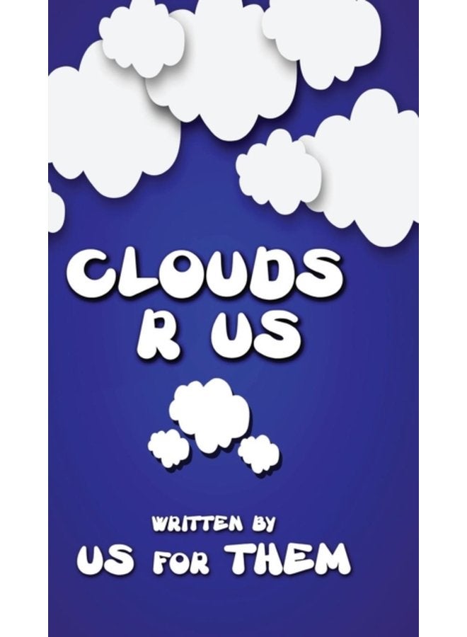 Clouds R Us - Hardback