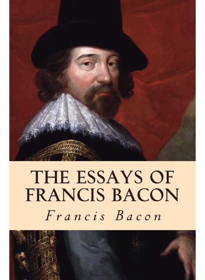 The Essays of Francis Bacon