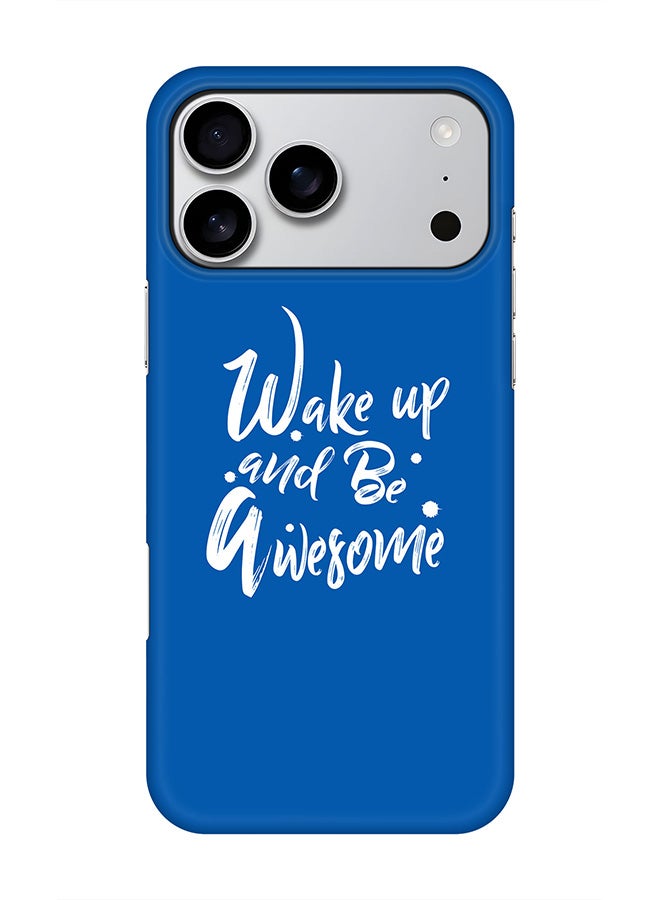 Stylizedd For iPhone 17 Pro Max,Case, [Compatible with MagSafe] Magnetic cover Slim fit Protection Matte, - Wake up and be awesome