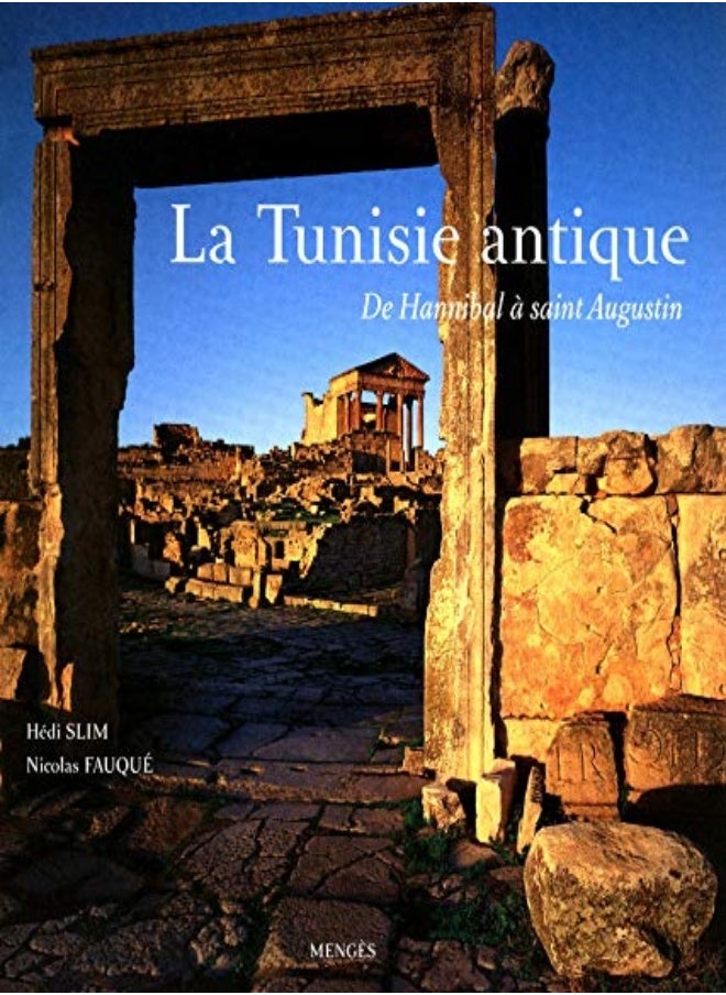 La Tunisie antique : De Hannibal à Saint Augustin 