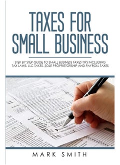 Taxes for Small Business: Step by Step Guide to Small Business Taxes Tips Including Tax Laws, LLC Taxes, Sole Proprietorship and Payroll Taxes  - Image 2