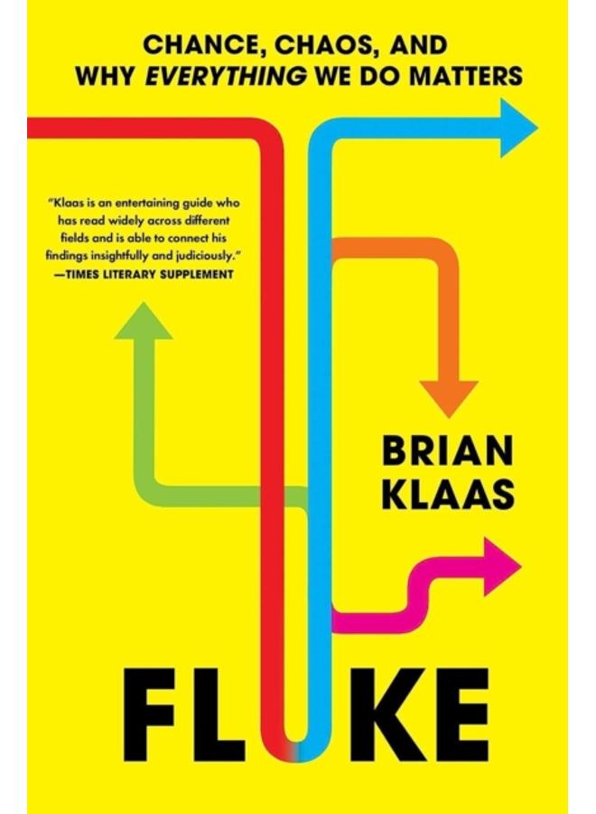 Fluke : Chance, Chaos, and Why Everything We Do Matters