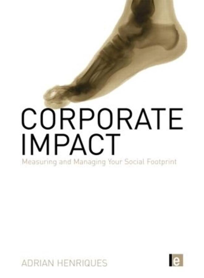 Corporate Impact  Measuring and Managing Your Social Footprint  Ed   1 