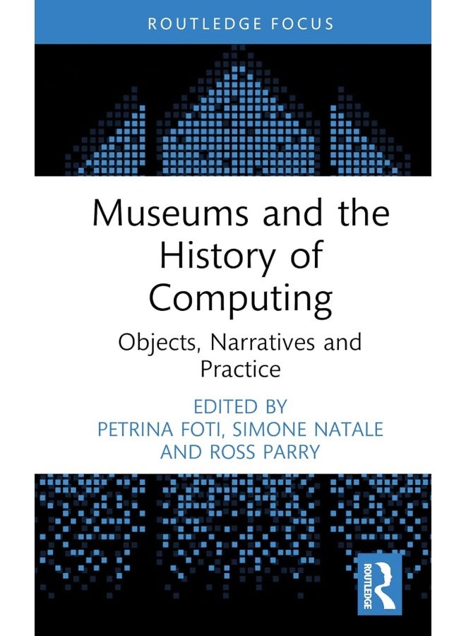 Museums and the History of Computing: Objects, Narratives and Practice