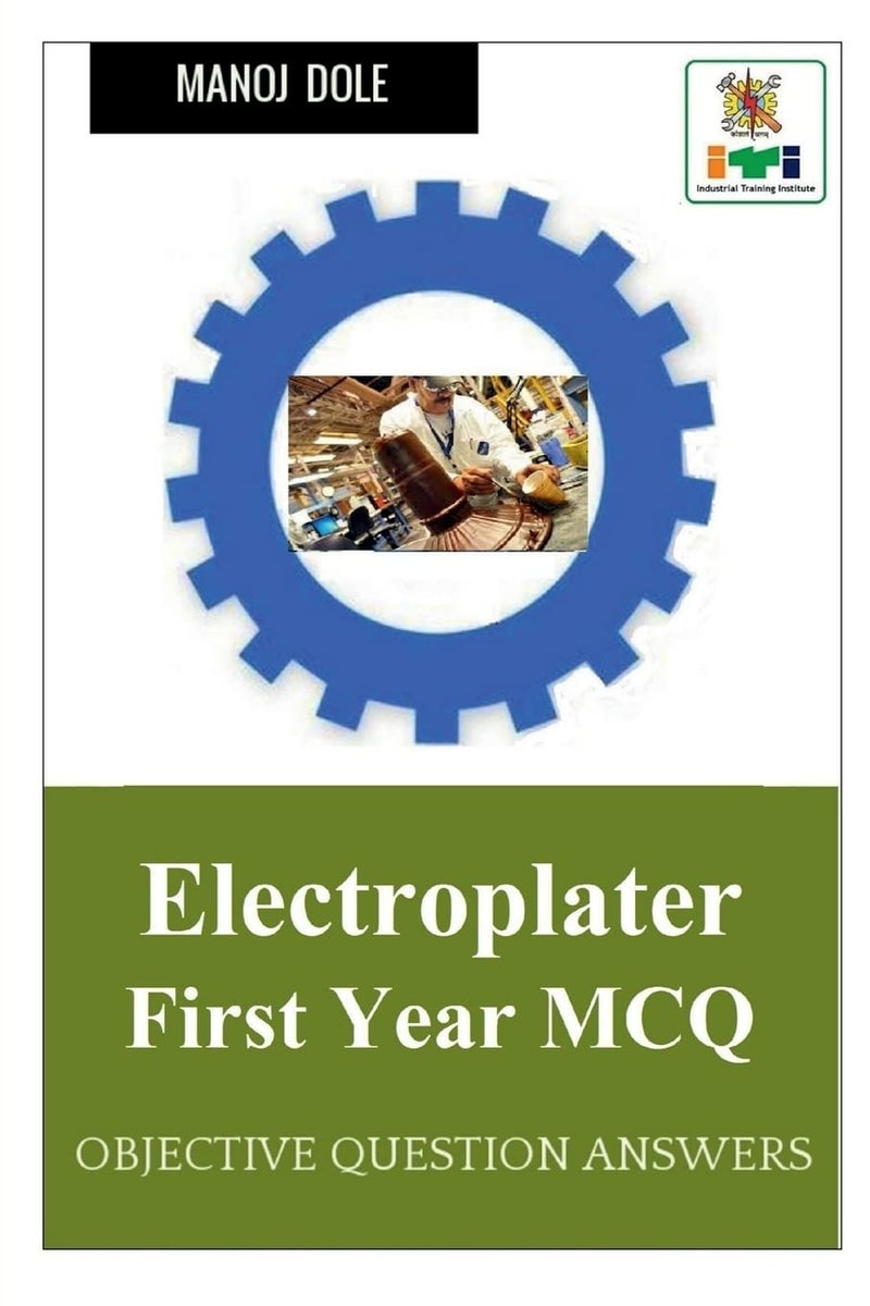 Electroplater First Year MCQ : Objective Question Answers