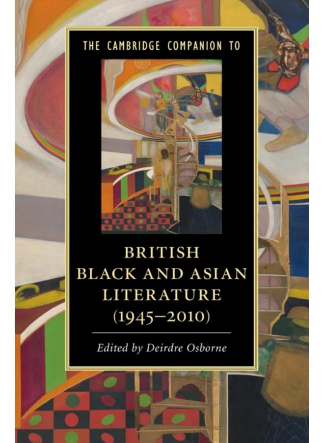 The Cambridge Companion to British Black and Asian Literature (1945???2010) 