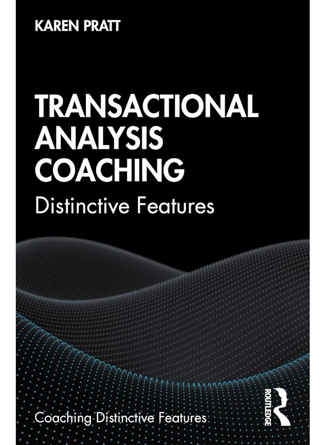 Routledge Transactional Analysis Coaching: Distinctive Features 