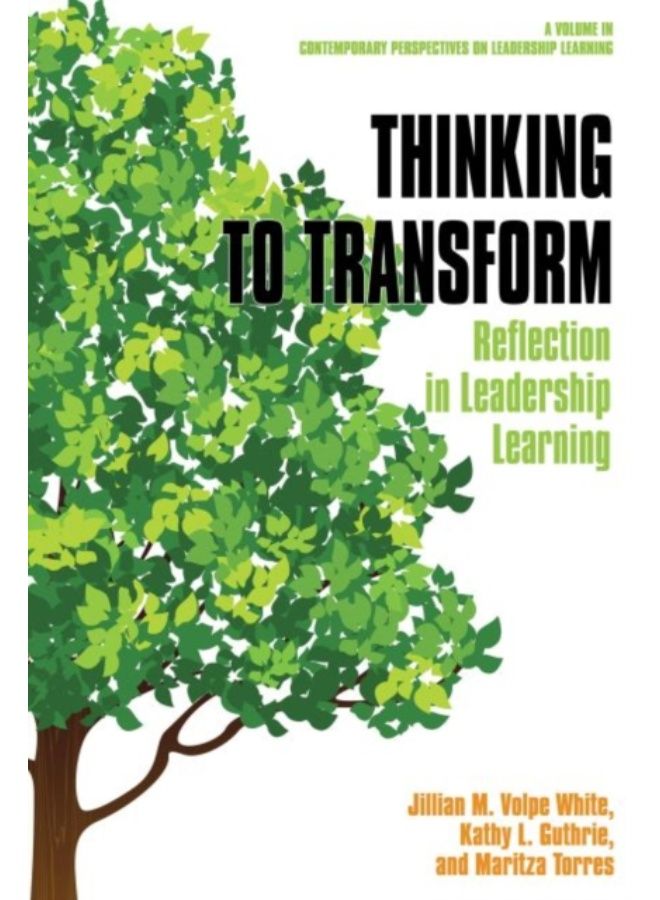 Thinking To Transform : Reflection In Leadership Learning - Hardback 
