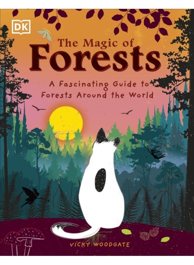 The Magic of Forests A Fascinating Guide to Forests Around the World - Hardback