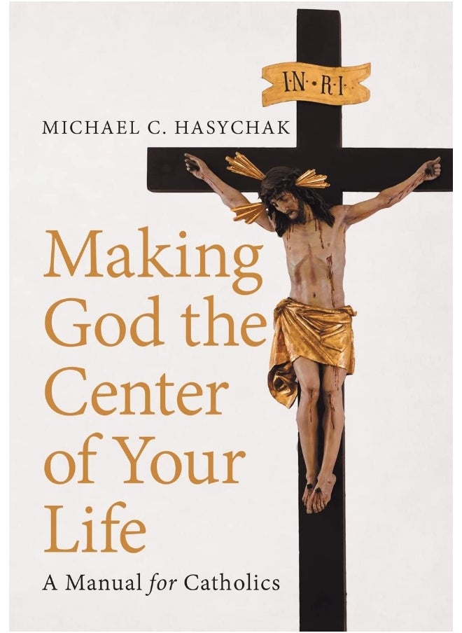 Making God the Center of Your Life: A Manual for Catholics  - Image 1