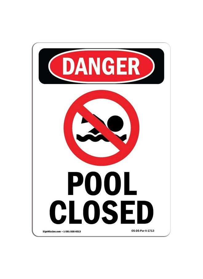 SignMission - Osha Danger Sign Pool Closed ; Plastic Sign ; Protect Your Business Construction Site Warehouse & Shop Area ;  Made In The Usa - Image 1