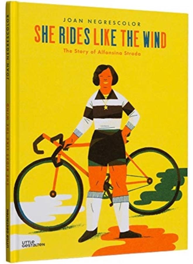 She Rides Like the Wind : The Story of Alfonsina Strada 
