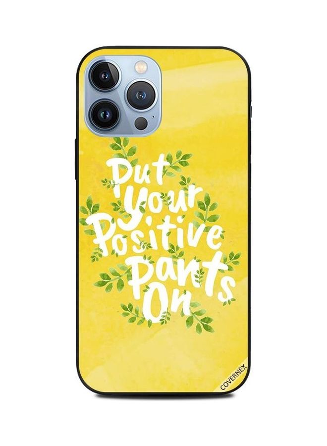 Covernex Apple iPhone 13 Pro Max Protective Case Cover Printed Featuring Put Your Positive Pants On DESIGN_1880 - Image 1