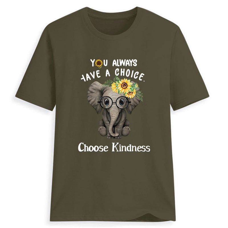 You Always Have Have Cholce Choose Kindness Elephant Sunflower Printed Short Sleeve T-Shirt - Image 1
