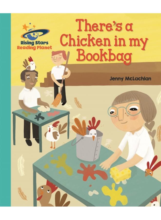 Reading Planet - There's a Chicken in my Bookbag - Turquoise: Galaxy 