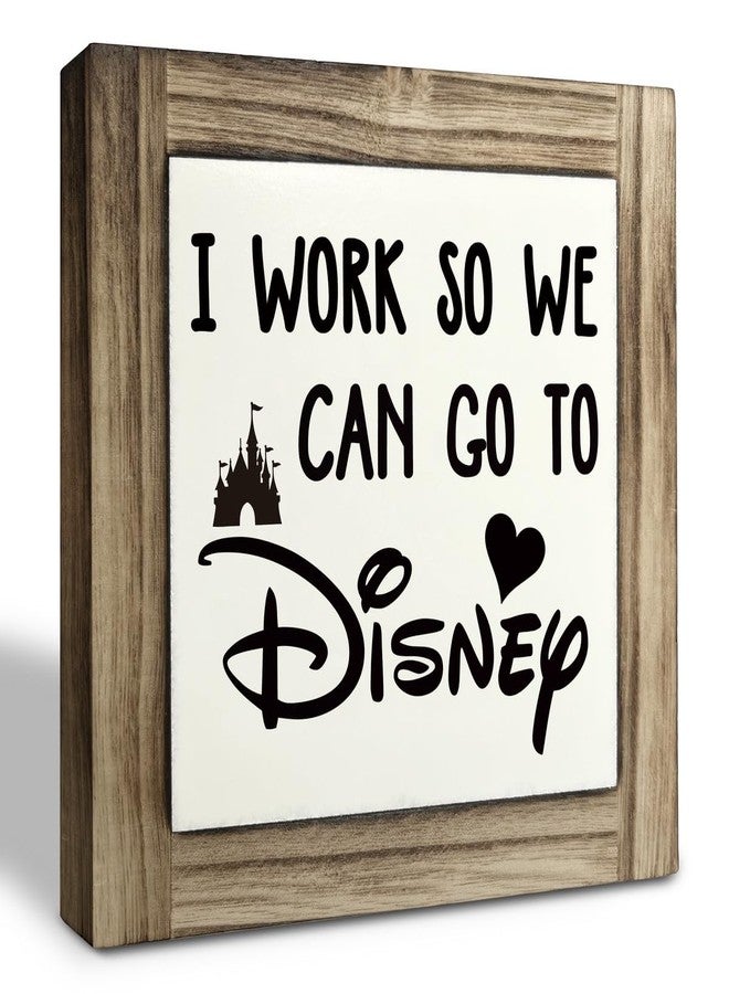 XJCUG Inspirational Wood Signs, Box Wood Plaques Desk Décor, Decorative Plaques and Signs, Rustic Office Decor Art, Motivational Office Desk Decor, Farmhouse House Decoration, I Work So We Can Go to Disney - Image 1