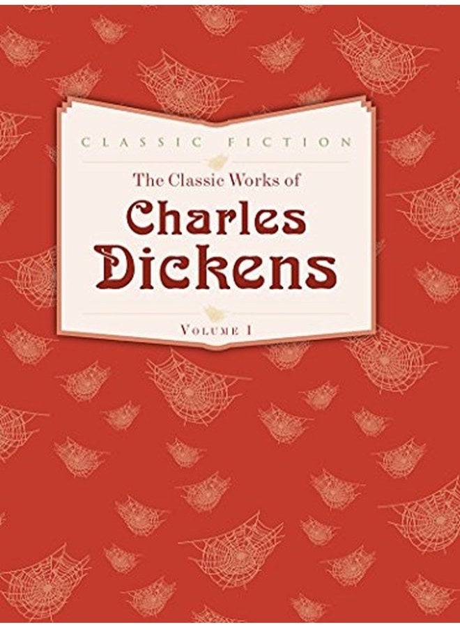 The Classic Works of Charles Dickens Volume 1: Oliver Twist, Great Expectations and A Tale of Two Ci