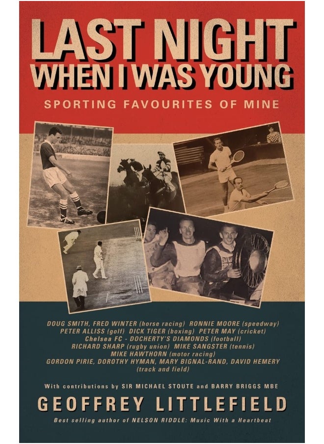 Grosvenor House Publishing Limited Last Night When I Was Young: Sporting Favourites of Mine 