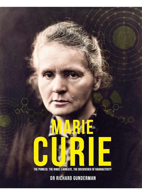 Marie Curie: The Pioneer, The Nobel Laureate