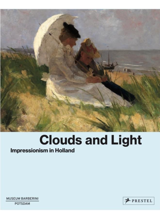 Clouds and Light : Impressionism in Holland 