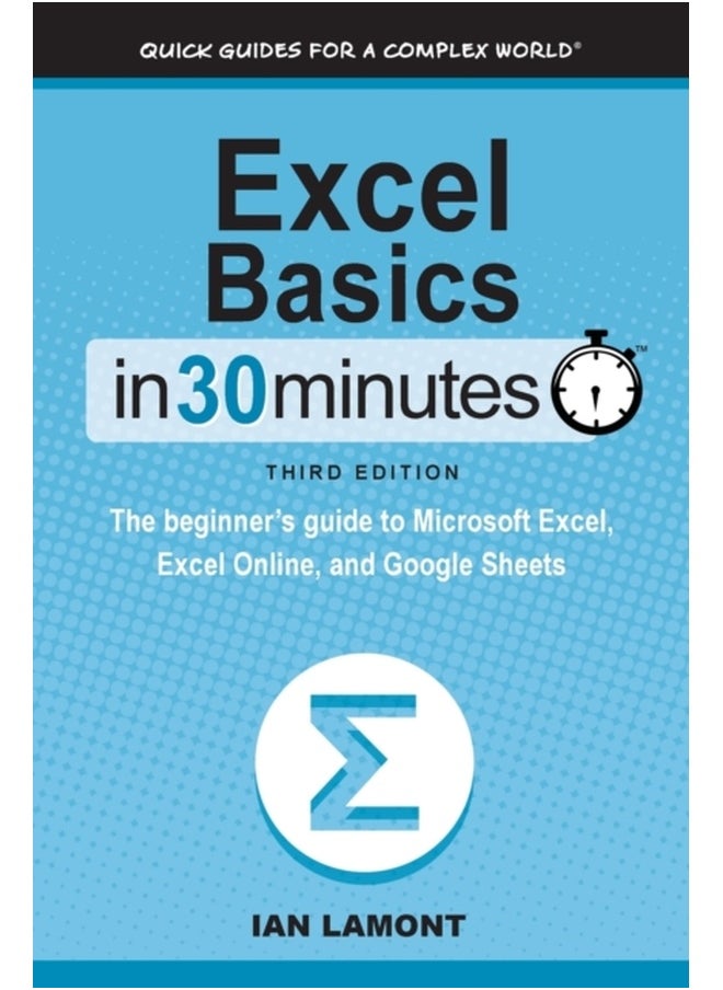 null - Excel Basics In 30 Minutes: The beginner's guide to Microsoft Excel, Excel Online, and Google Sheets - Image 1
