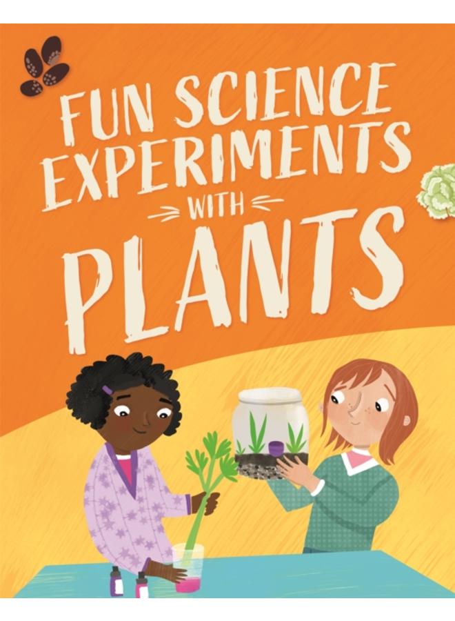 Fun Science: Experiments with Plants 