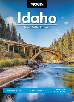 Moon Idaho (First Edition): Hiking & Biking, Scenic Byways, Year-Round Recreation