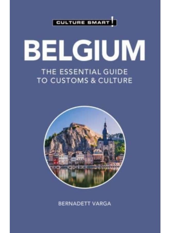 Belgium - Culture Smart! : The Essential Guide to Customs & Culture