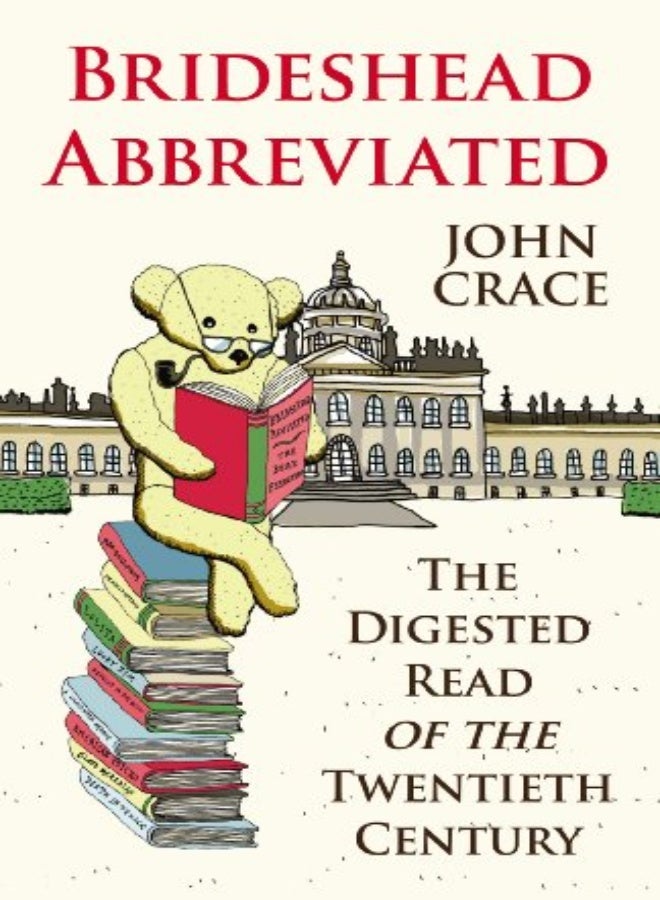 Brideshead Abbreviated The Digested Read Of The Twentieth Century by John Crace Paperback