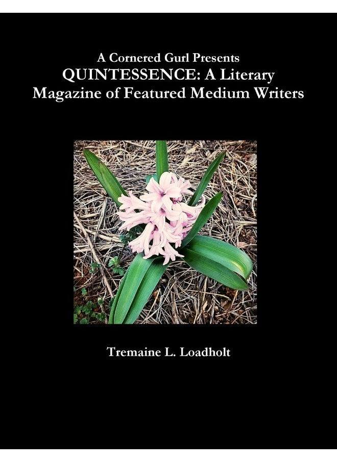 QUINTESSENCE: A Literary Magazine of Featured Medium Writers  - Image 1