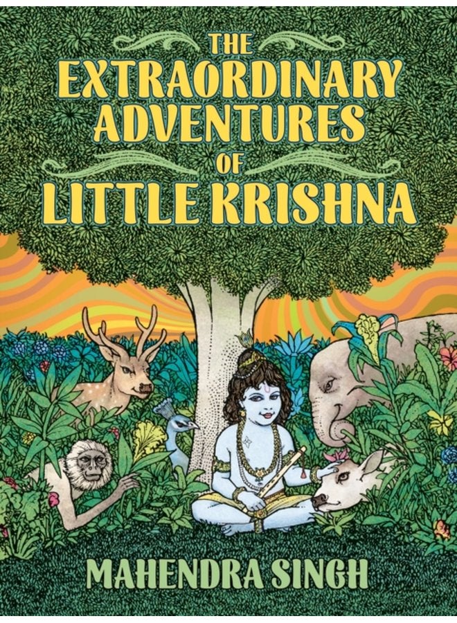 The Extraordinary Adventures Of Little Krishna - Hardback