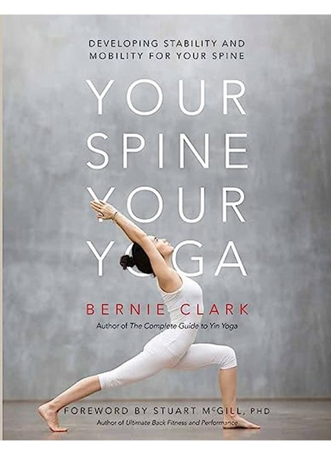Your Spine Your Yoga Developing Stability And Mobility For Your Spine