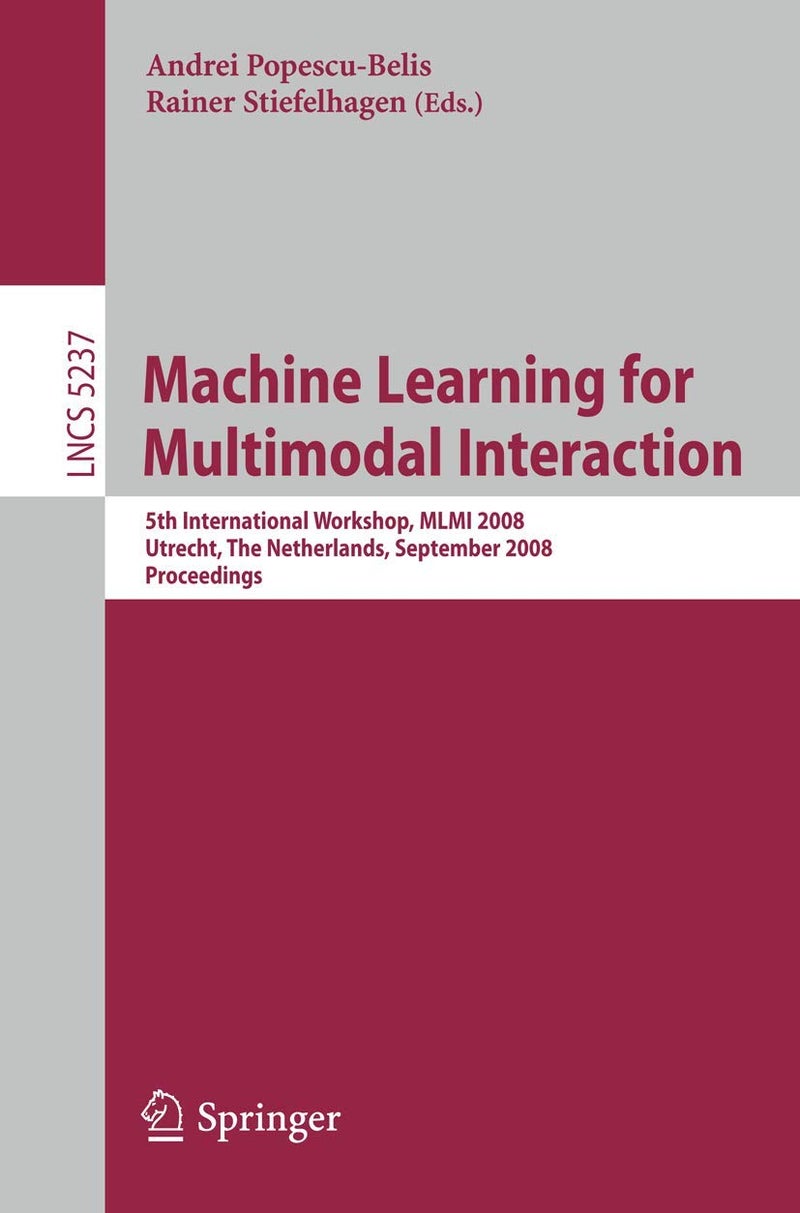 Machine Learning for Multimodal Interaction: 5th International Workshop, MLMI 2008, Utrecht, The Netherlands, September 8-10, 2008, Proceedings 