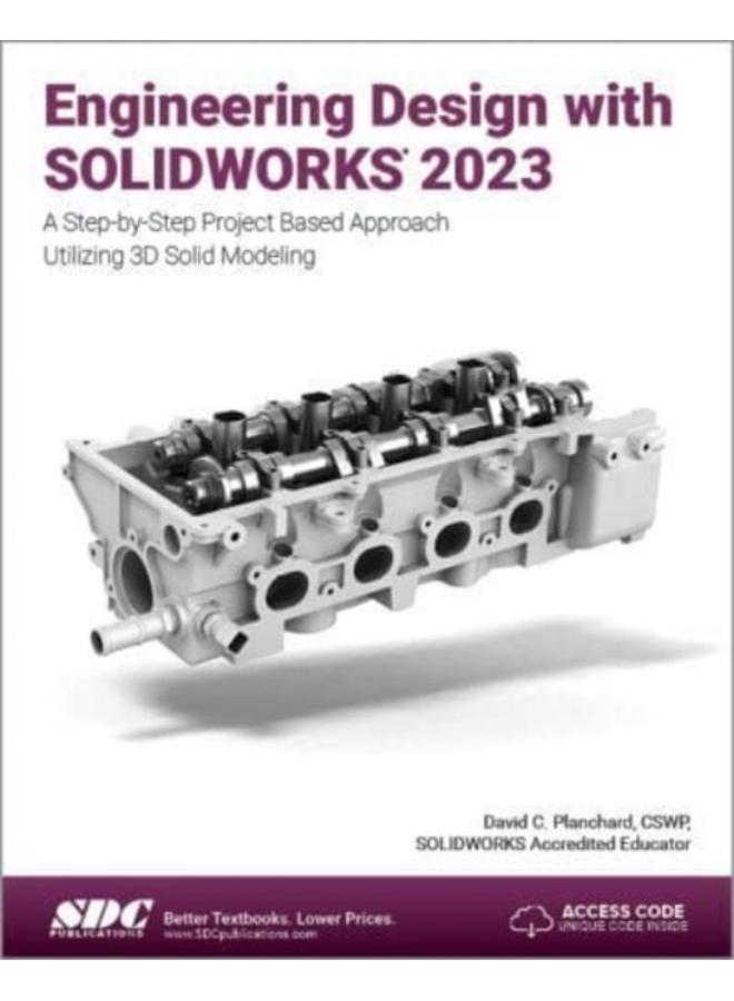 تصميم الهندسة باستخدام SOLIDWORKS 2023: نهج قائم على المشاريع خطوة بخطوة باستخدام نمذجة الصلبة ثلاثية الأبعاد