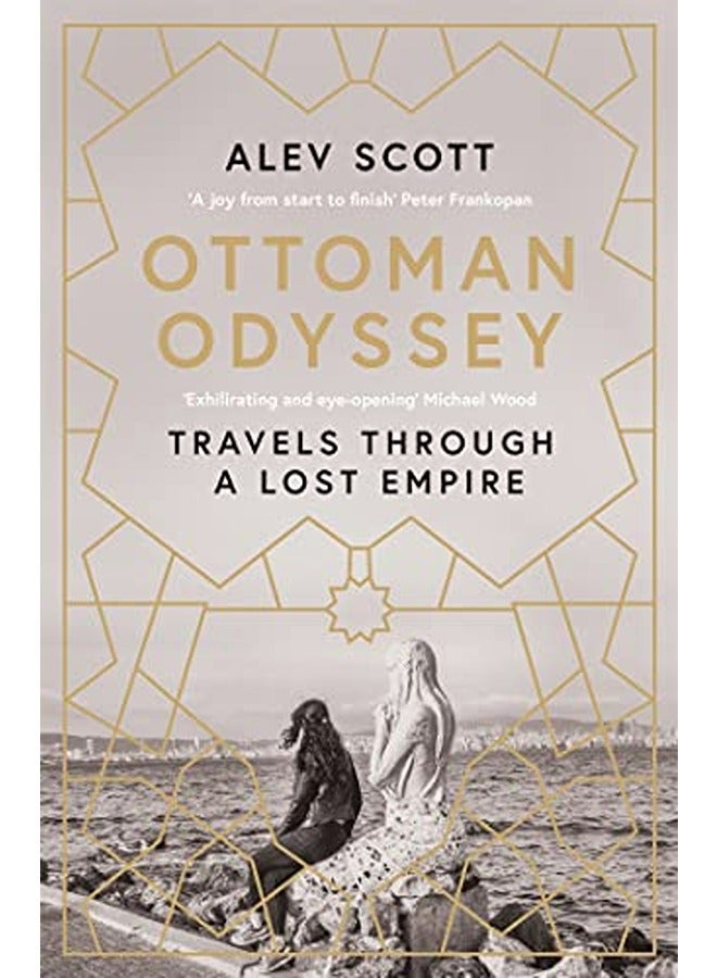 Ottoman Odyssey Travels Through A Lost Empire Shortlisted For The Stanford Dolman Travel Book Of T
