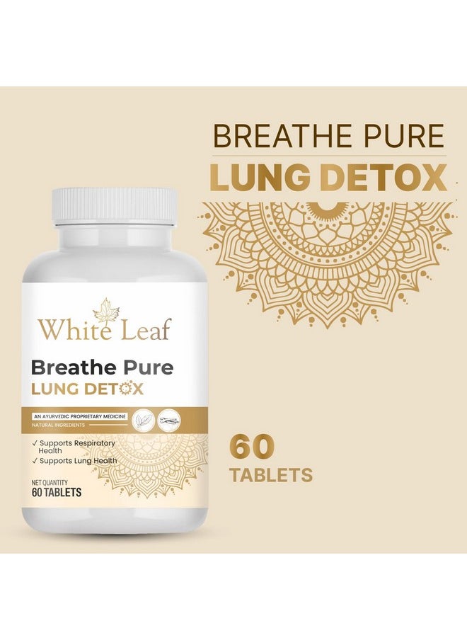White Leaf - Ayurvedic Breathe Pure Lung Detox Tablets(60 Count) Vegetarian, Herbal Supplement Made With Natural Extracts Tulsi, Mulethi, Vasava,Turmeric|For Lung Cleansing Detoxification - Image 1