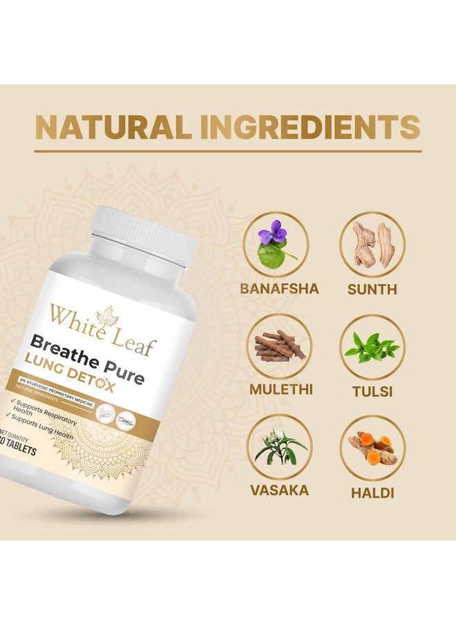 White Leaf - Ayurvedic Breathe Pure Lung Detox Tablets(60 Count) Vegetarian, Herbal Supplement Made With Natural Extracts Tulsi, Mulethi, Vasava,Turmeric|For Lung Cleansing Detoxification - Image 1