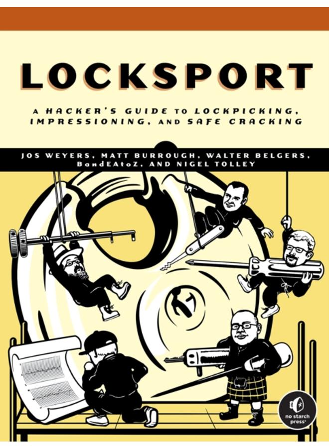 Locksport : A Hackers Guide to Lockpicking, Impressioning, and Safe Cracking 