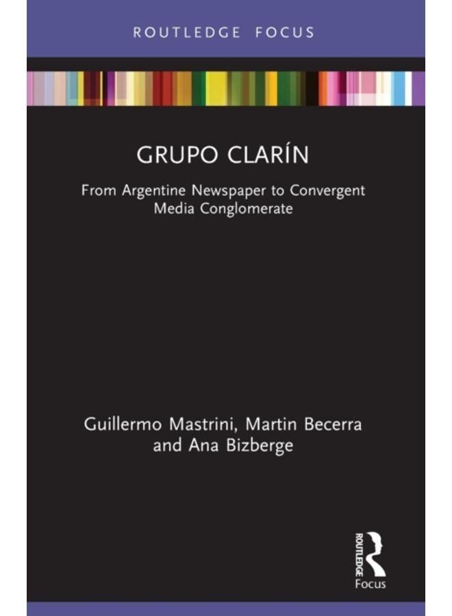Grupo Clarin : From Argentine Newspaper to Convergent Media Conglomerate 