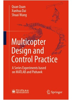 Multicopter Design and Control Practice: A Series Experiments Based on MATLAB and Pixhawk 