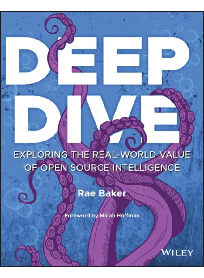 Deep Dive : Exploring the Real-world Value of Open Source Intelligence