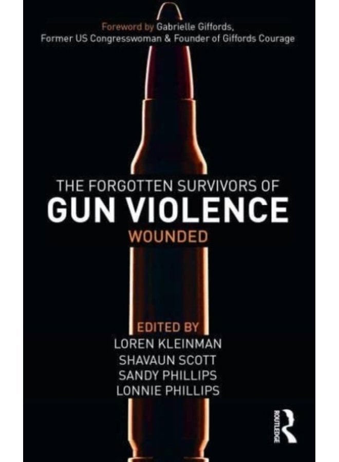 The Forgotten Survivors of Gun Violence Wounded - Paperback