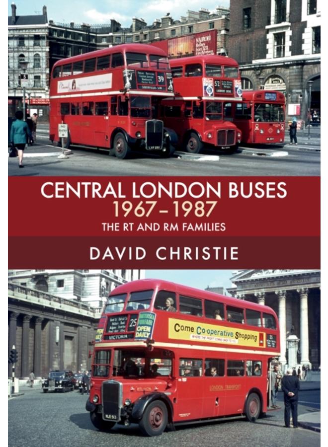 Central London Buses 1967-1987 : The RT and RM Families 