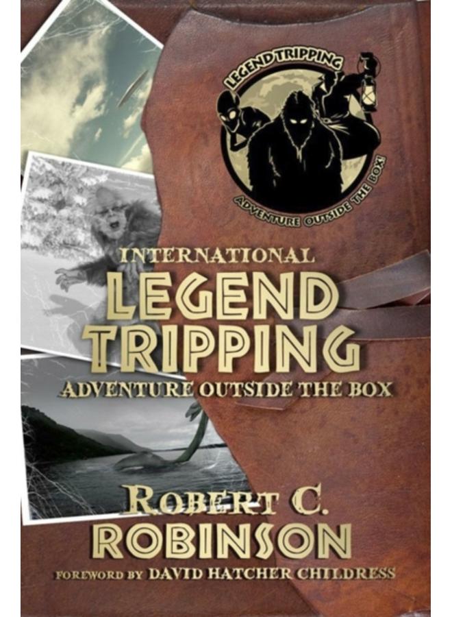 International Legend Tripping : Adventure Outside the Box 