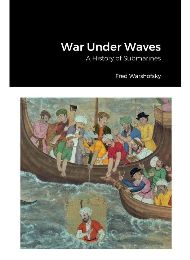 War Under Waves: A History of Submarines - Image 1