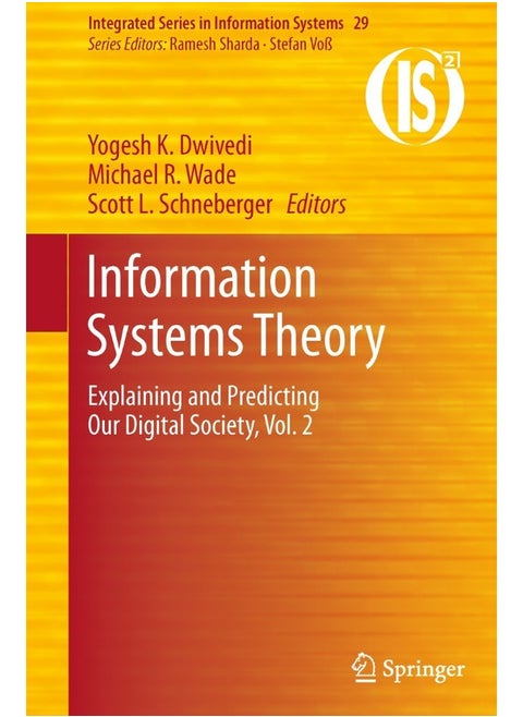 Information Systems Theory: Explaining and Predicting Our Digital Society, Vol. 2