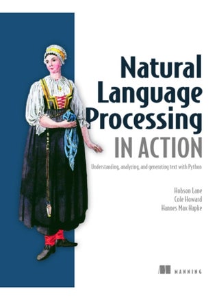 Natural Language Processing in Action : Understanding, analyzing, and generating text with Python - pzsku/ZEE95440C45AAC4DC43D9Z/45/1744615396/60bdbdef-3fdd-45a7-8aa6-be4669ee395d
