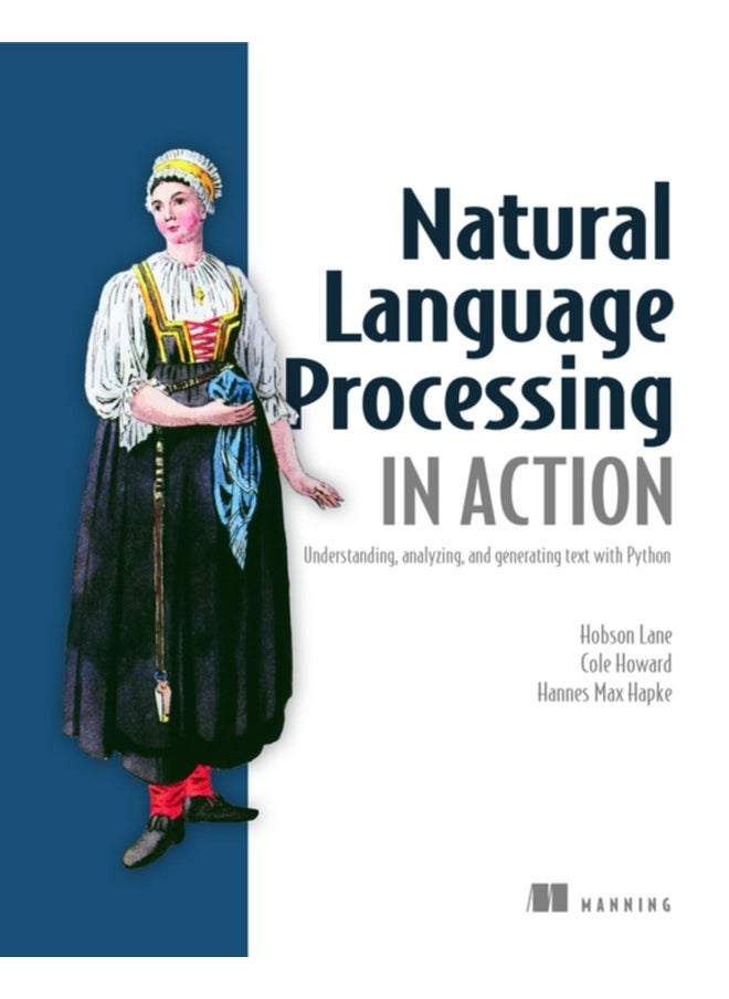Natural Language Processing in Action : Understanding, analyzing, and generating text with Python 